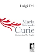 Maria Skłodowska Curie: l’obstination dans l’effort d’un g&eacute;nie