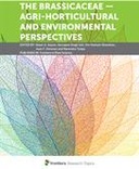 The Brassicaceae — Agri-Horticultural and Environmental Perspectives