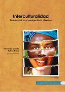 Interculturalidad. Problemáticas y perspectivas diversas