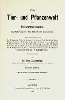 Die Tier- und Pflanzenwelt des Süsswassers. Erster Band.