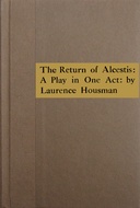 The return of Alcestis : $b A play in one act