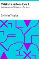 Välskärin kertomuksia 1 Kuninkaan sormus. Miekka ja aura. Tuli ja vesi.