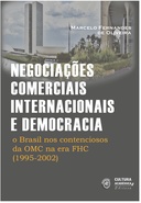 Negociações comerciais internacionais e democracia: o Brasil nos contenciosos da OMC na era FHC (1995-2002)
