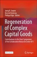Regeneration of Complex Capital Goods