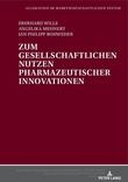 Zum gesellschaftlichen Nutzen pharmazeutischer Innovationen
