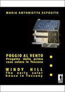 Poggio al vento la prima casa solare in Toscana - Windy hill the early solar house in Tuscany