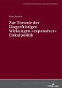 Zur Theorie der längerfristigen Wirkungen "expansiver" Fiskalpolitik