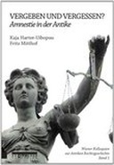 Vergeben und Vergessen? Amnestie in der Antike