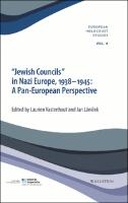»Jewish Councils« in Nazi Europe, 1938-1945