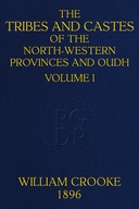 The Tribes and Castes of the North-Western Provinces and Oudh, Volume I (of 4)