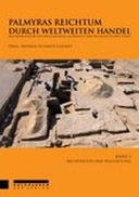 Palmyras Reichtum durch weltweiten Handel. Achäologische Untersuchungen im Bereich der hellenistischen Stadt