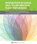 Integration of OMICS Data to Understand Plant Metabolism