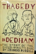 Tragedy in Dedham :  The story of the Sacco-Venzetti case