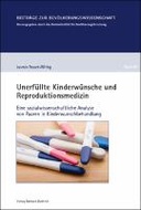 Unerfüllte Kinderwünsche und Reproduktionsmedizin