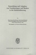Entwicklung und Aufgaben von Versicherungen und Banken in der Industrialisierung