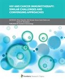 HIV and Cancer Immunotherapy: Similar Challenges and Converging Approaches