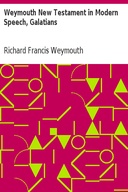 Weymouth New Testament in Modern Speech, Galatians