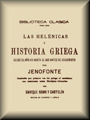 Las Helénicas o Historia griega Desde el año 411 hasta el 362 antes de Jesucristo