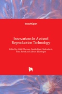 Innovations In Assisted Reproduction Technology