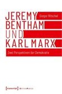 Jeremy Bentham und Karl Marx