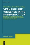 Vernakuläre Wissenschaftskommunikation. Beiträge zur Entstehung und Frühgeschichte der modernen deutschen Wissenschaftssprachen