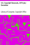 U.S. Copyright Renewals, 1976 July - December