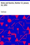 Notes and Queries, Number 13, January 26, 1850