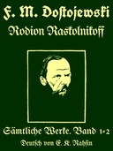 Sämtliche Werke 1-2: Rodion Raskolnikoff (Schuld und Sühne)