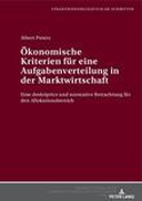 Oekonomische Kriterien fuer eine Aufgabenverteilung in der Marktwirtschaft