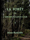 La forêt, ou l'abbaye de Saint-Clair (tome 1/3) traduit de l'anglais sur la seconde édition