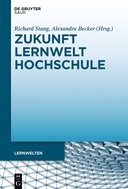 Zukunft Lernwelt Hochschule. Perspektiven und Optionen für eine Neuausrichtung