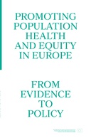Promoting Population Health and Equity In Europe: from evidence to policy