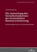 Die Ausweitung des Versichertenkreises der gesetzlichen Rentenversicherung
