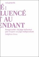 Dangerosité : du juge influencé par l'expert au juge indépendant