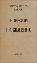 Le confessioni di fra Gualberto :  Storia del Secolo XIV