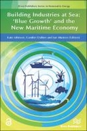 Building Industries at Sea - ‘Blue Growth’ and the New Maritime Economy