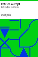 Retusen velkojat : $b Ilveily 1:ssä näytöksessä
