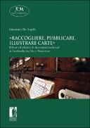 «Raccogliere, pubblicare, illustrare carte». Editori ed edizioni di documenti medievali in Lombardia tra Otto e Novecento