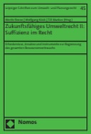 Zukunftsfähiges Umweltrecht II: Suffizienz im Recht