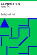 A Forgotten Hero Not for Him