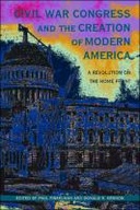 Civil War Congress and the Creation of Modern America