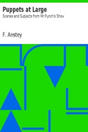 Puppets at Large: Scenes and Subjects from Mr Punch's Show