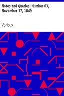 Notes and Queries, Number 03, November 17, 1849