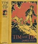Tim and Tip : $b or, The Adventures of a Boy and a Dog