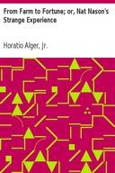 From Farm to Fortune; or, Nat Nason's Strange Experience