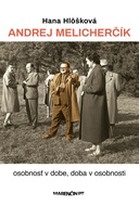 Andrej Melicherčík - osobnosť v dobe, doba v osobnosti