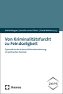 Von Kriminalitätsfurcht zu Feindseligkeit