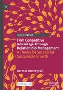 Firm Competitive Advantage Through Relationship Management