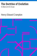 The Doctrine of Evolution: Its Basis and Its Scope