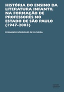História do ensino da literatura infantil na formação de professores no estado de São Paulo (1947-2003)